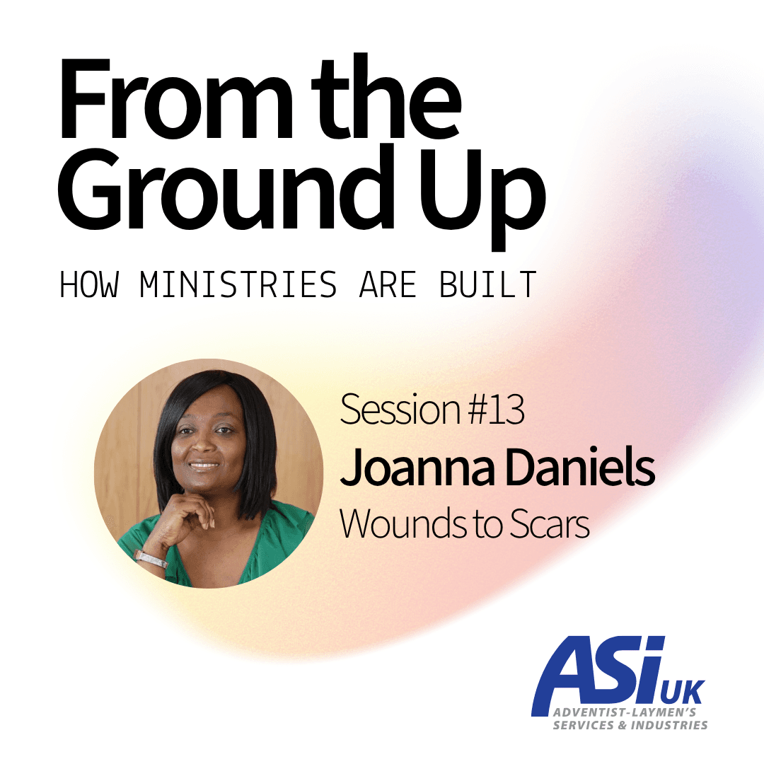From the Ground Up — Joanna Daniels - Wounds to Scars