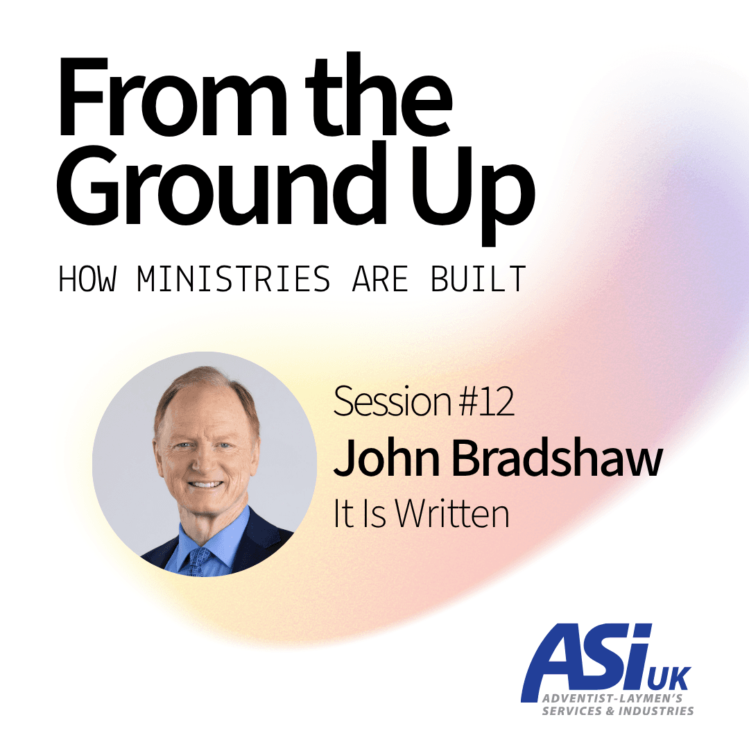 From the Ground Up — John Bradshaw - It Is Written